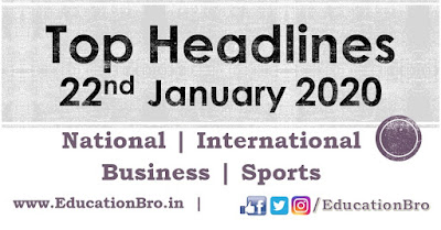 Top Headlines 22nd January 2020 EducationBro
