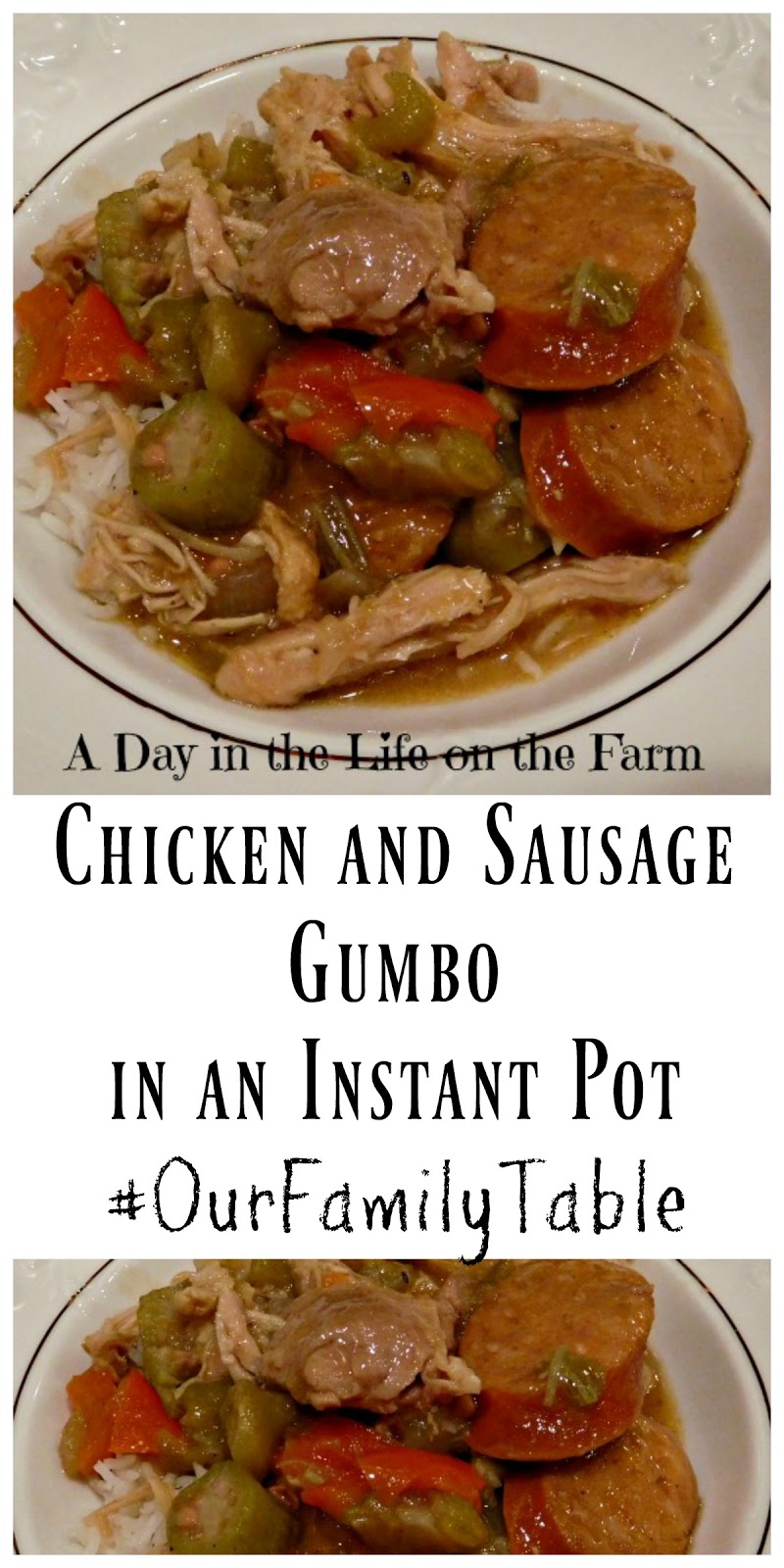 A Day In The Life On The Farm Chicken And Sausage Gumbo Ourfamilytable