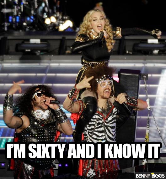 Madonna - I'm Sixty And I Know It