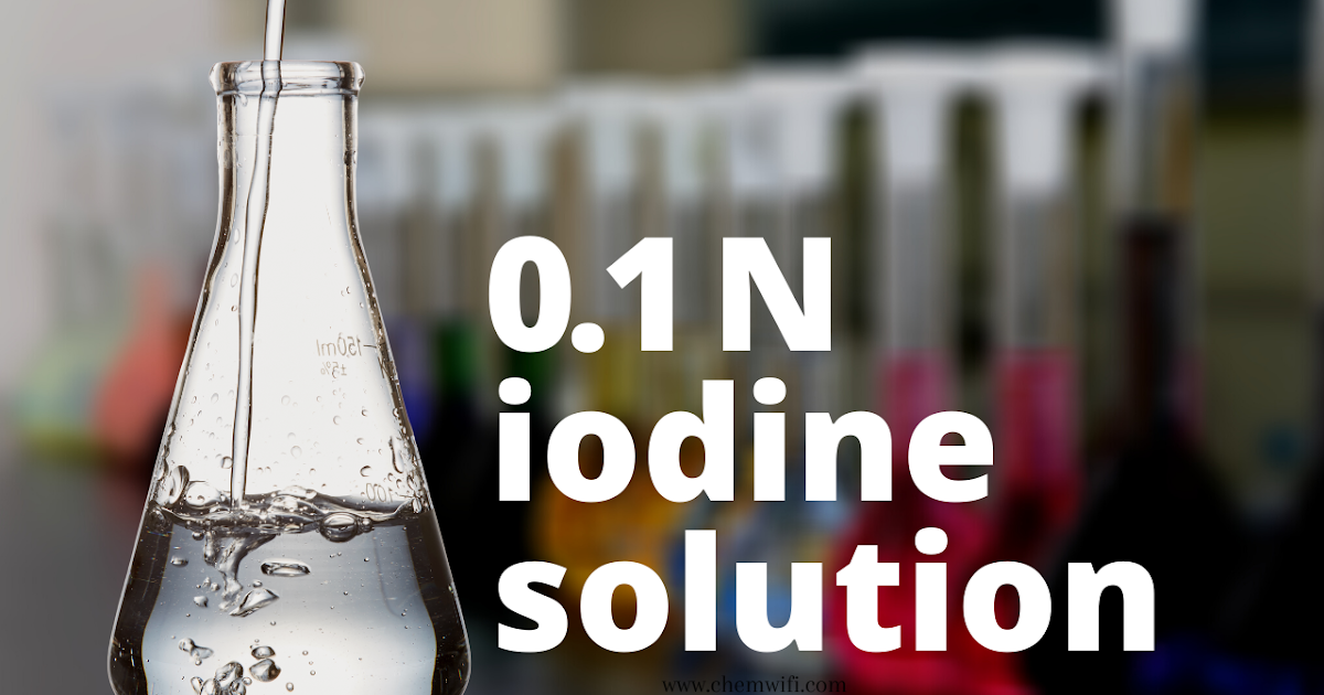 How to prepare & standardization 0.1 N iodine solution