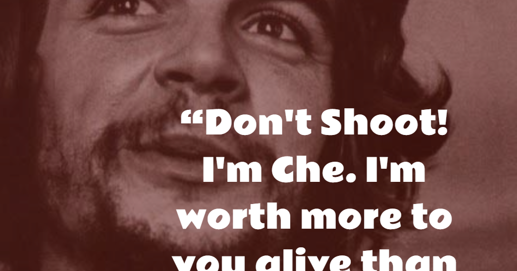 Ernesto Che Guevara best inspiring Images quotes and revolutionary