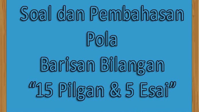 20 Soal Dan Pembahasan Pola Barisan Bilangan Bachtiarmath Com