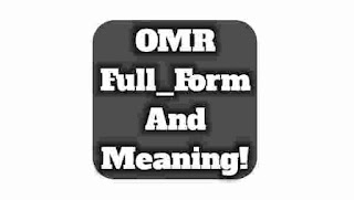 OMR Sheet full form. OMR ka full form. OMR long form. What is omr sheet.