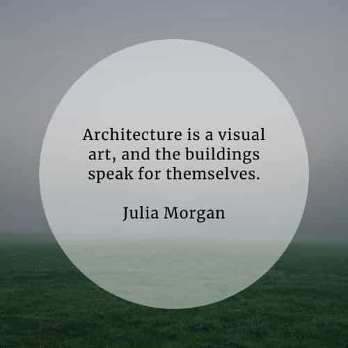 Architecture quotes that'll help widen your point of view Architecture quotes that'll help widen your point of view