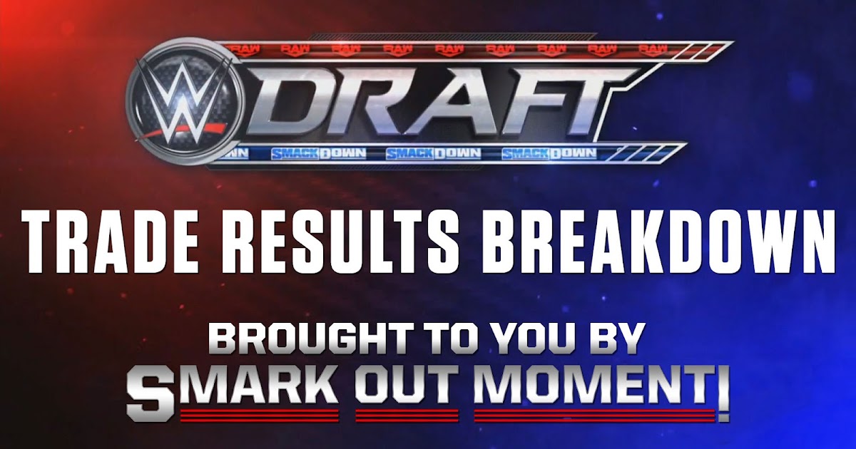 WWE Draft 2023 Results of Trades Between Raw & SmackDown Rosters