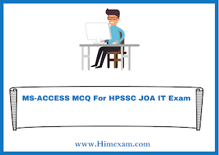 MS-ACCESS MCQ For HPSSC JOA IT Exam