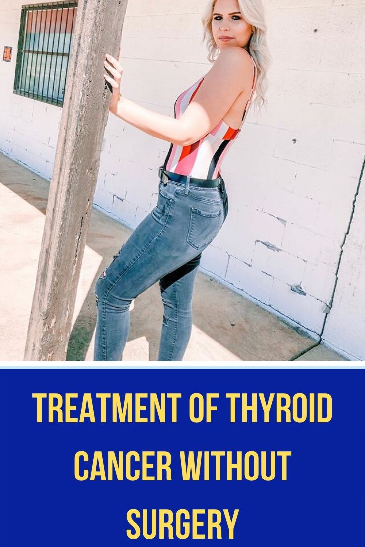 Treatment Of Thyroid Cancer Without Surgery