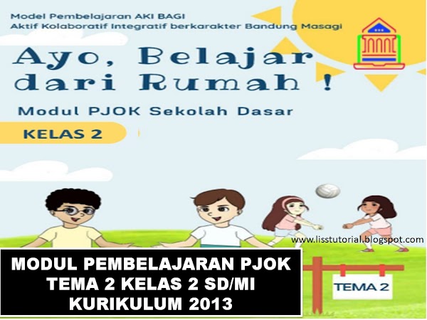 Modul Pembelajaran Daring PJOK Tema 2 Kelas 2 SD/MI Kurikulum 2013 Modul Pembelajaran Daring PJOK Tema 2 Kelas 2 SD/MI Kurikulum 2013