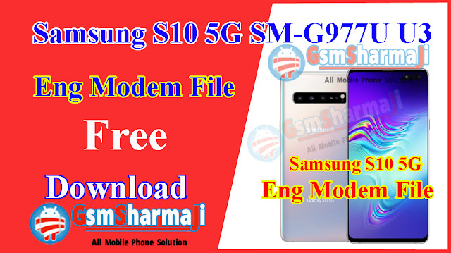 Samsung S10 5G (SM-G977U) U3 Eng Modem File Firmware Free Download,Samsung S10 5G  Eng Modem File Free Download