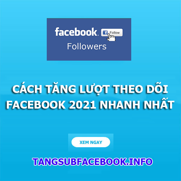 tang luot theo doi facebook