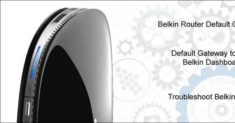 How To Login Belkin Router Amp Access Setup Page
