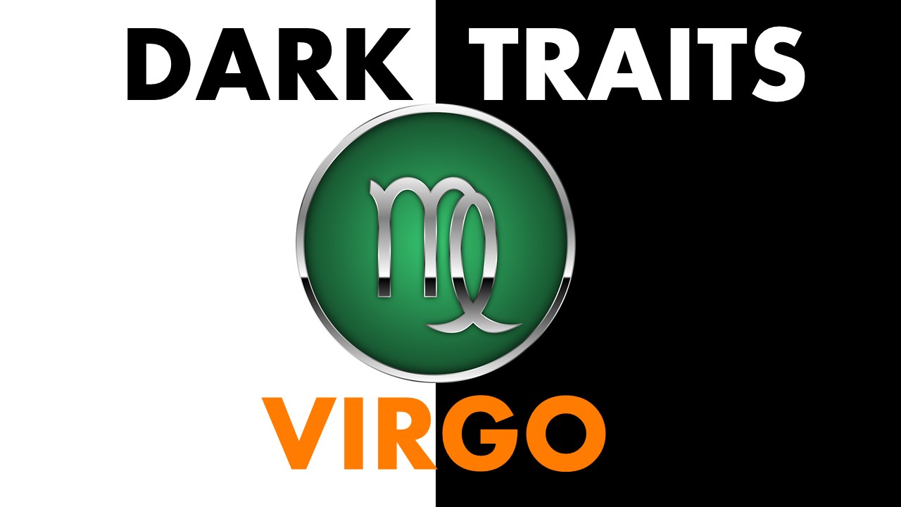 Dark Traits of Virgo Zodiac Sign