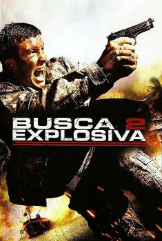 Busca Explosiva 2 Torrent - BluRay 720p/1080p Dual Áudio