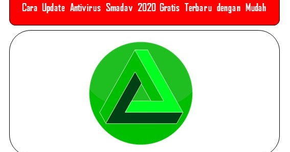 Cara Update Antivirus Smadav 2020 Gratis Terbaru Dengan Mudah Kinimuda Com