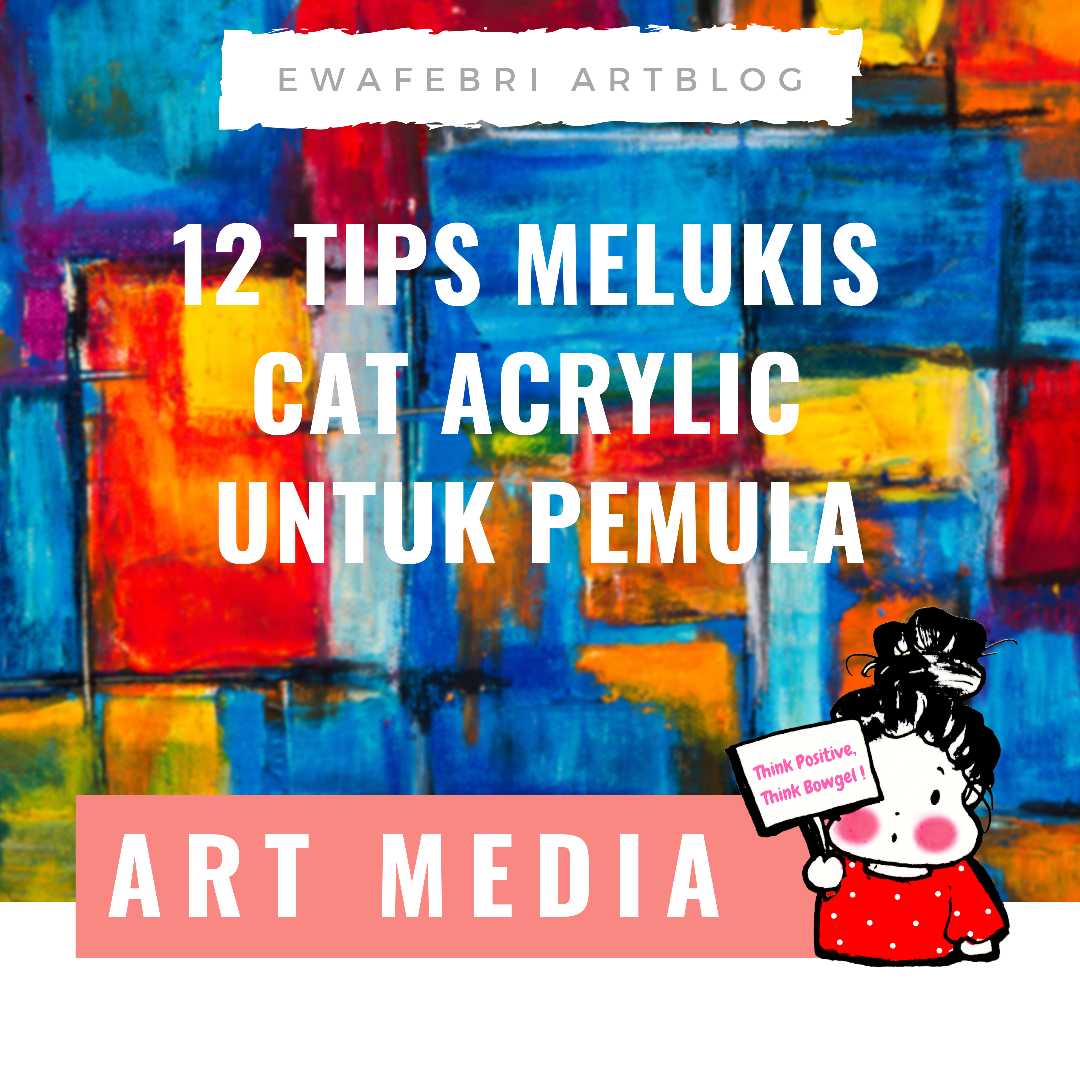 Perbedaan Cat Air Cat Minyak Dan Acrylic Ewafebriart Blog Seni Indonesia