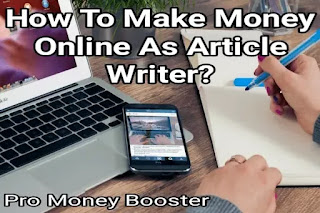 How To Make Money Online As Article Writer?