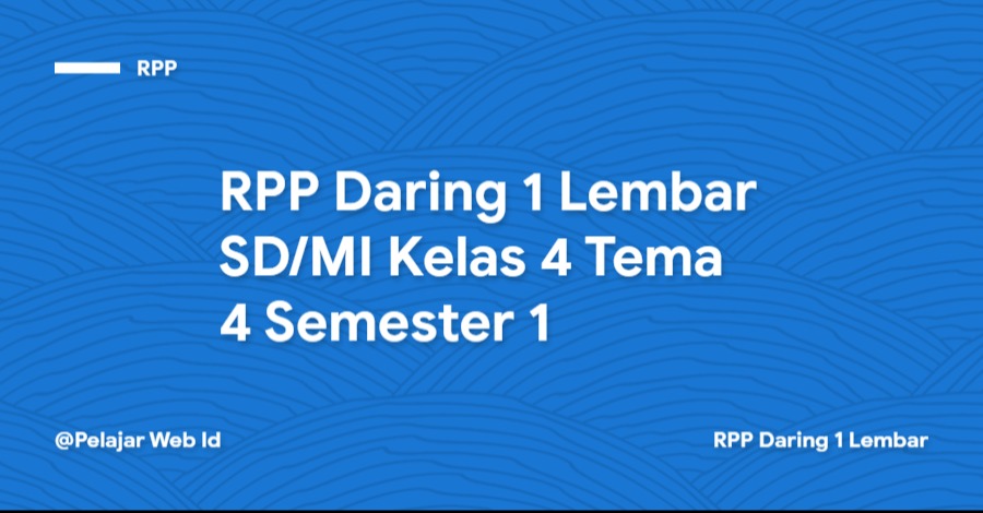 RPP Daring 1 Lembar SD/MI Kelas 4 Tema 4 Semester 1 Download RPP Daring 1 Lembar SD/MI Kelas 4 Tema 4 Semester 1