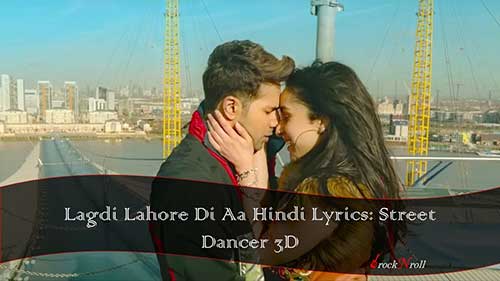 Lagdi-Lahore-Di-Aa-Hindi-Lyrics-Street-Dancer-3D