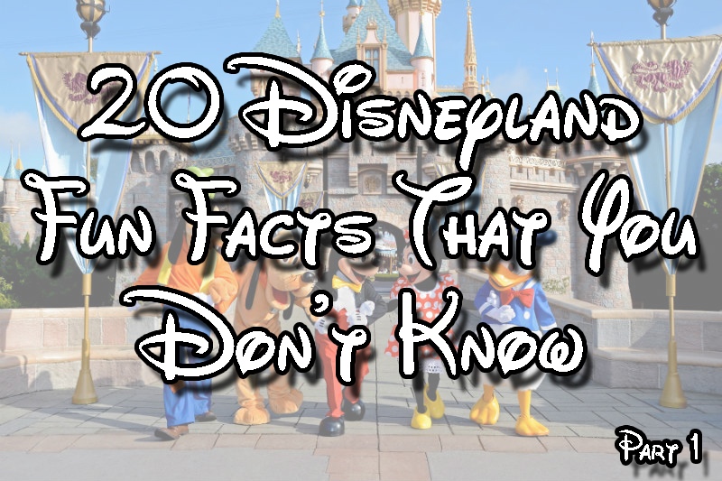 20 disneyland fun facts