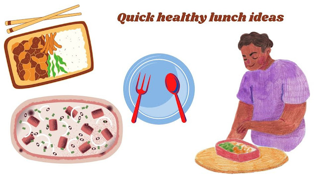 Quick healthy lunch ideas