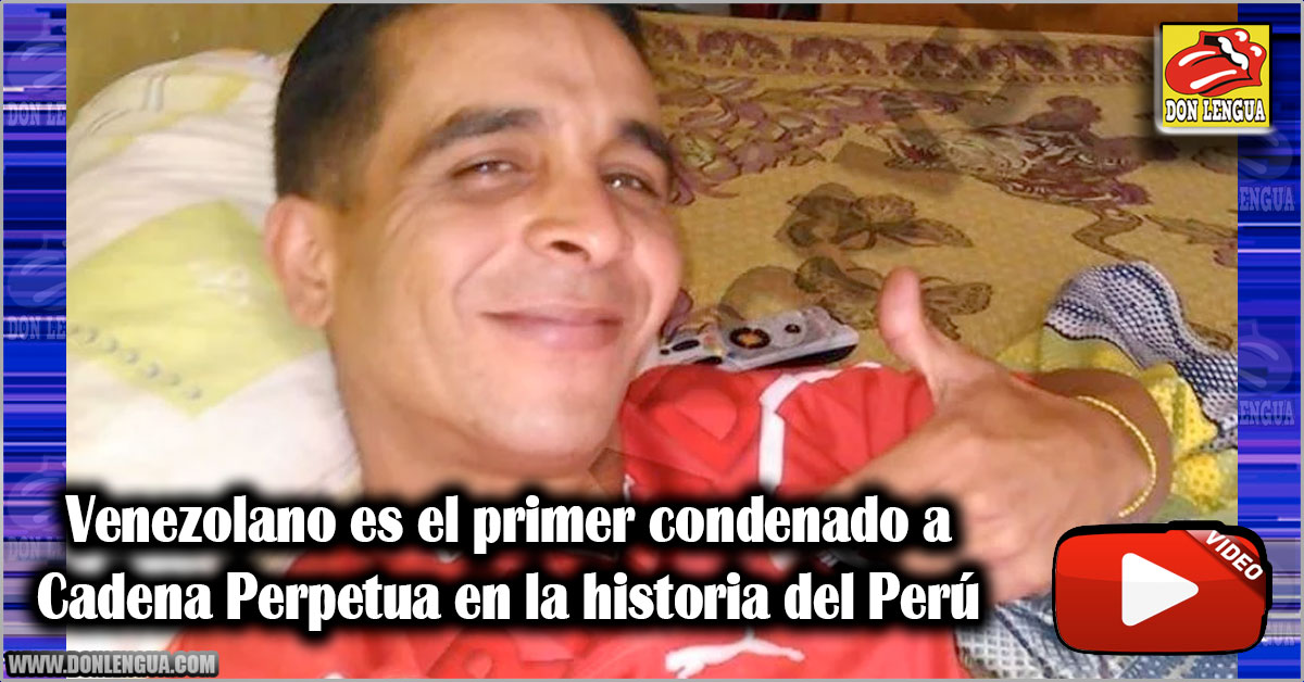 Venezolano es el primer condenado a Cadena Perpetua en la historia del