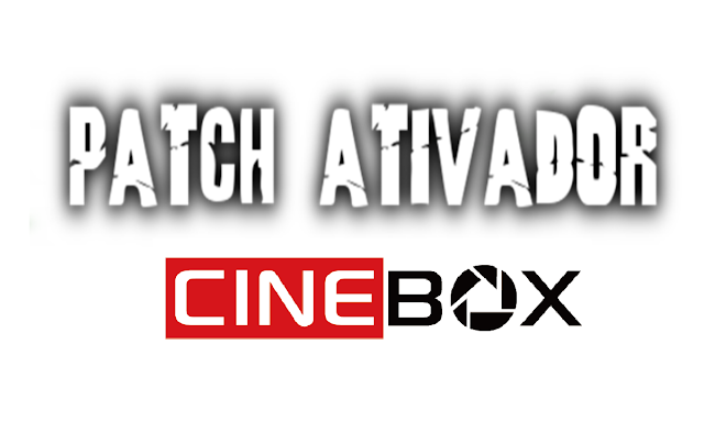 CINEBOX NOVA ATUALIZAÇÃO PATCH ATIVADOR 61W - 23/03/2020