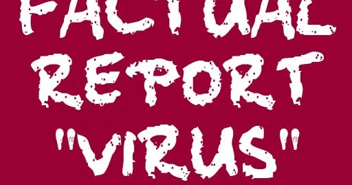 Contoh Factual Report Tentang Virus Terbaru Terviral