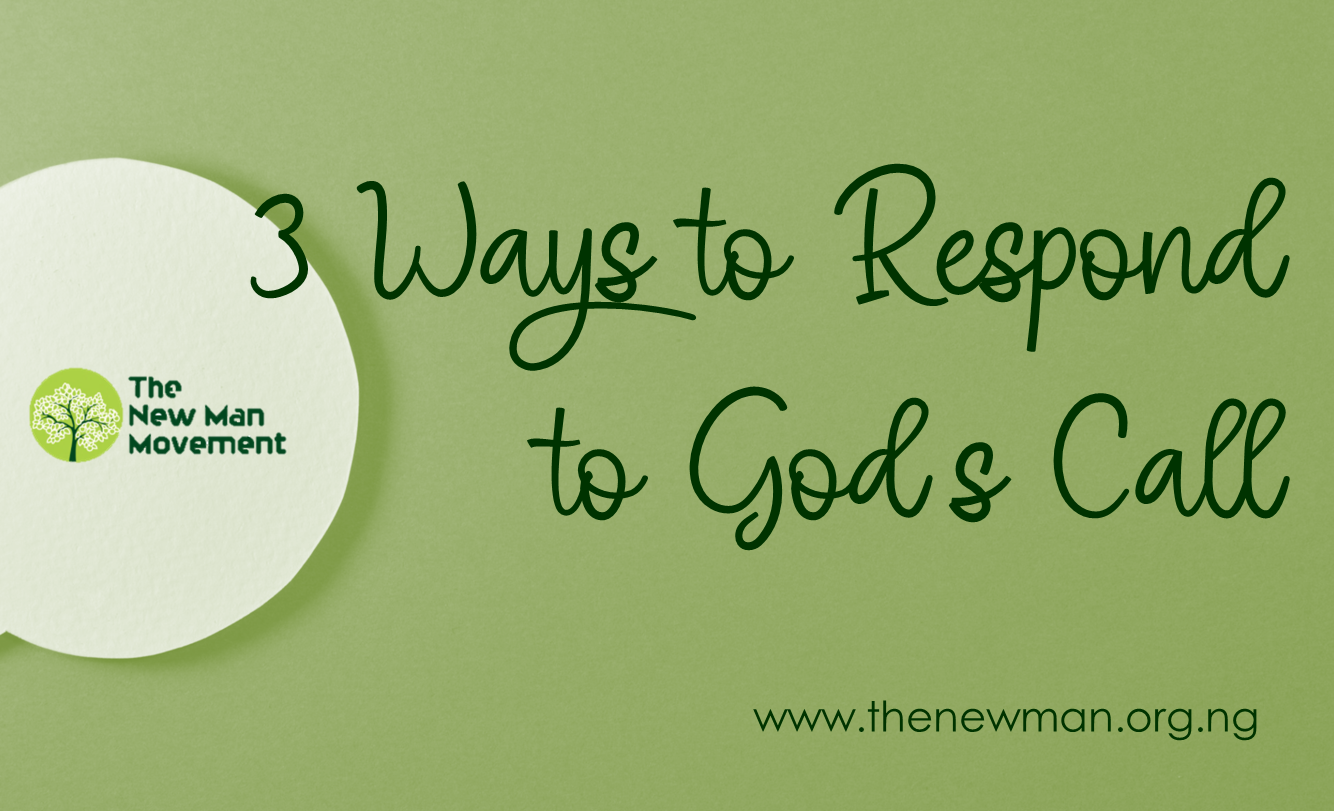 3 Ways to Respond to God's Call