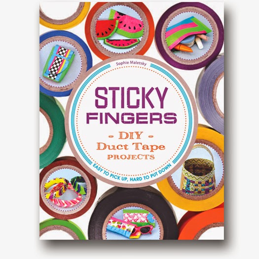 Sticky Fingers DIY Duct Tape Projects Easy to Pick Up, Hard to Put