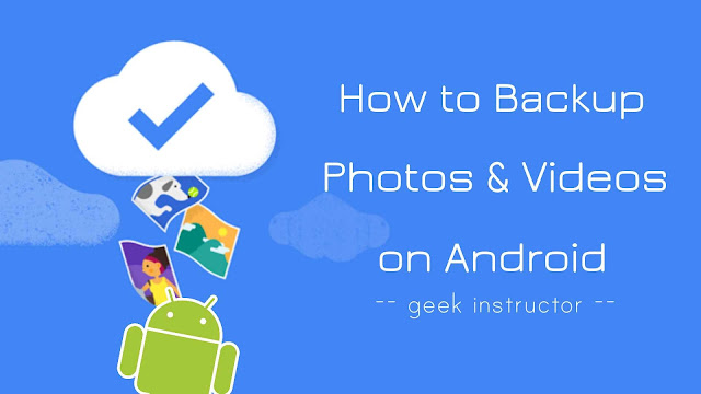 Backup photos and videos on Android