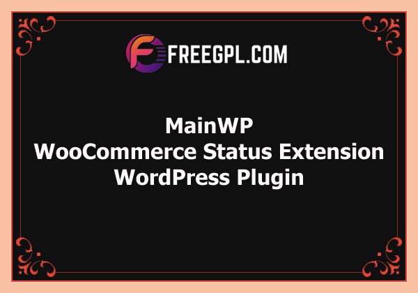 MainWP WooCommerce Status Extension Nulled Download Free