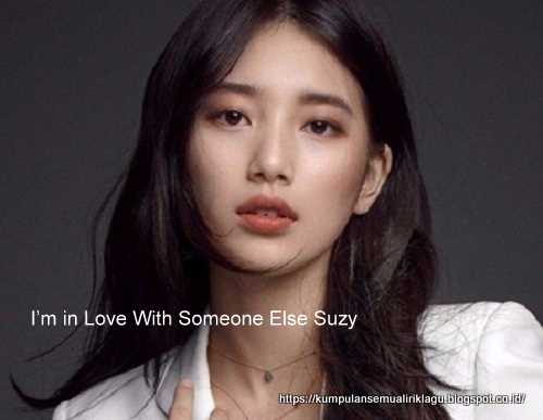 I’m in Love With Someone Else Suzy