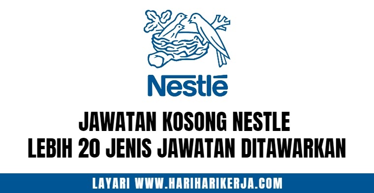 Jawatan Kosong Nestle 2021 Lebih 20 Jenis Jawatan Ditawarkan