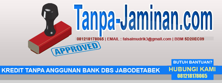 Pinjaman Tanpa Jaminan KTA Kredit Tanpa Agunan KTA Bank DBS 