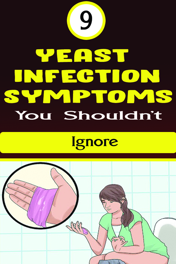 9 Yeast Infection Symptoms You Shouldnt Ignore