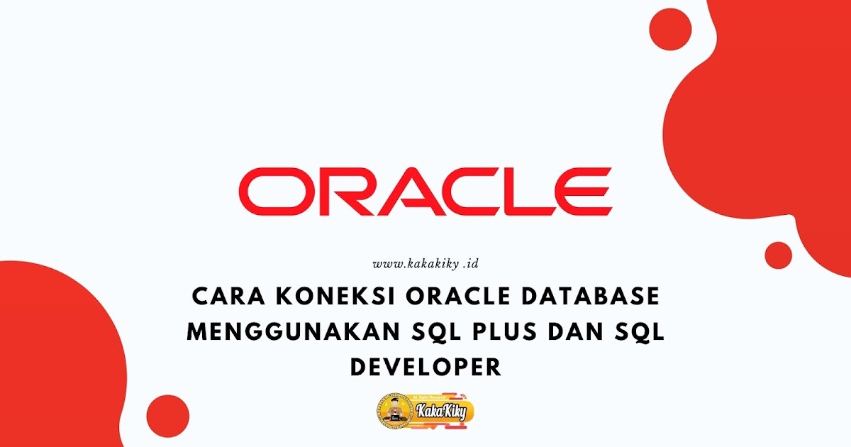 Cara Koneksi Oracle Database Menggunakan SQL Plus Dan SQL Developer ...