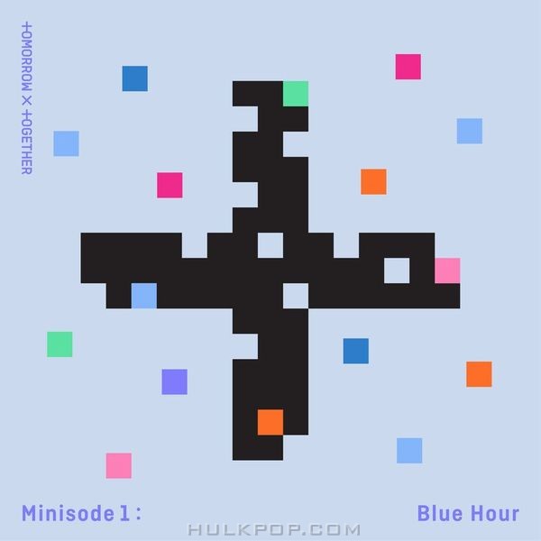 TXT (TOMORROW X TOGETHER) – minisode1 : Blue Hour – EP