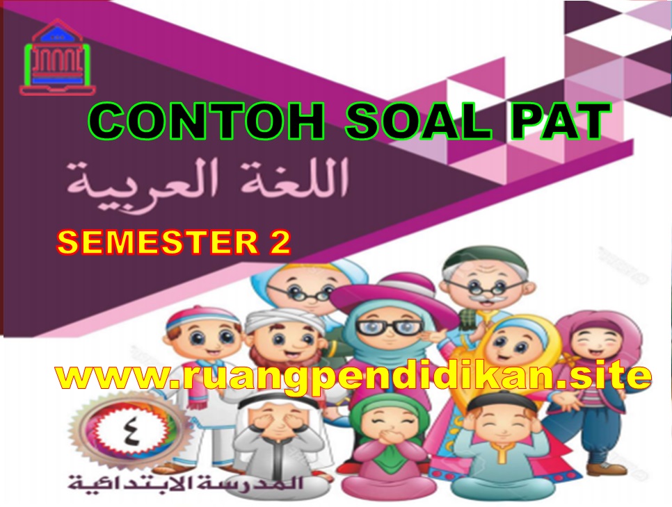 Contoh Soal Pat Ukk Bahasa Arab Kelas 4 Sd Mi Sesuai Kma 183 Ruang Pendidikan