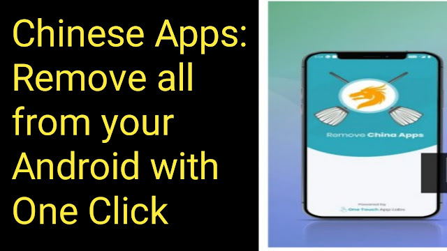 Chinese Apps: Remove all from your Android with One Click