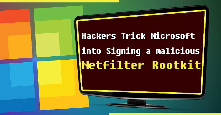 Hackers Trick Microsoft Into Signing a Malicious Netfilter Rootkit