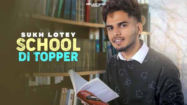 school di topper sukh lotey lyrics