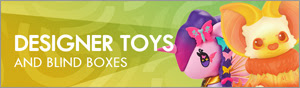 Designer Toys & Blind Boxes