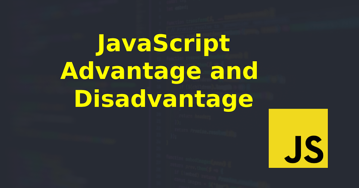 JavaScript Advantages and Disadvantages | Online Networks Solution
