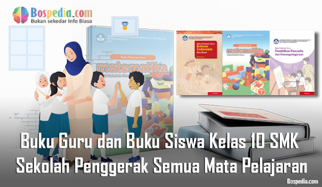 [PDF] Buku Guru dan Buku Siswa Kelas 10 SMK Sekolah Penggerak Semua Mata Pelajaran