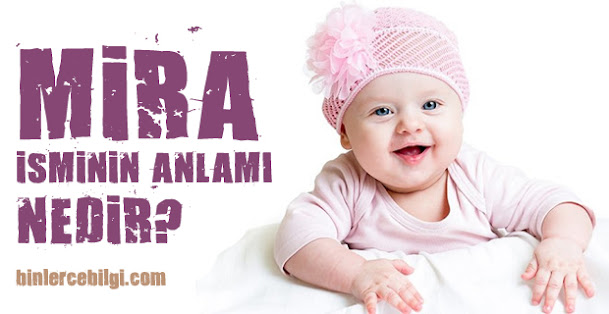 Mira ne demek? Mira isminin anlamı nedir? Mira adı kuranda geçiyor mu? Mira ismi hakkında kısa bilgiler. Mira isminin anlamı hakkında merak edilenler.. Mira ne demek? Mira isminin anlamı nedir? Mira adı kuranda geçiyor mu? Mira ismi hakkında kısa bilgiler. Mira isminin anlamı hakkında merak edilenler..