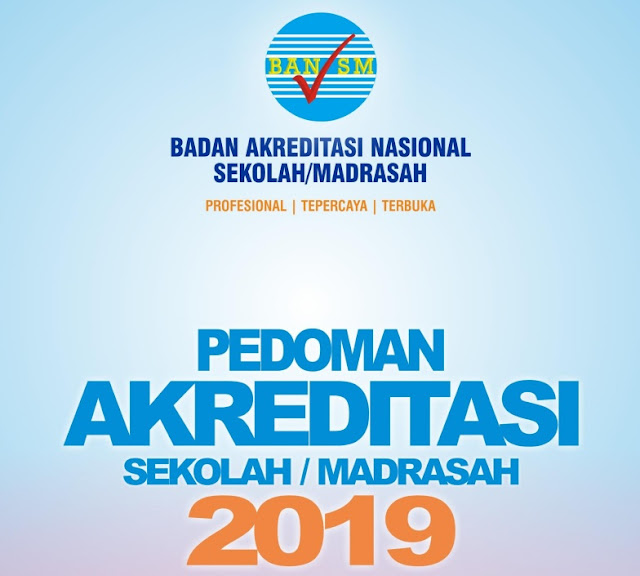 Pedoman Akreditasi Sekolah/Madrasah Tahun 2019