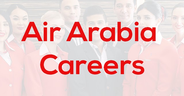 Air Arabia Latest Job Vacancies 2021 - Sharjah International Airport (Apply Online)