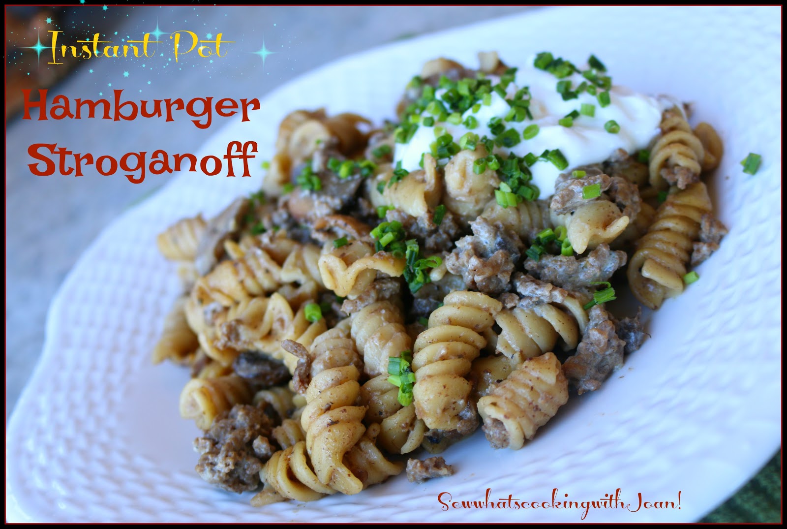 Sew what's cooking with Joan! Instant Pot Hamburger Stroganoff