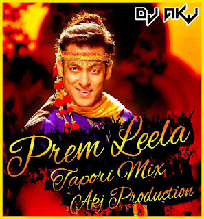 Prem-Leela-Prem-Ratan-Dhan-Payo-Dj-Akj-Tapori-Mix