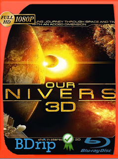 Our Universe 3D (2013) BDRIP 1080p Latino [GoogleDrive] SXGO